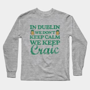 Dublin Craic Funny Irish Long Sleeve T-Shirt